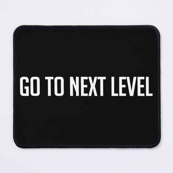 Item preview, go to next level designed and sold by Dictum1.