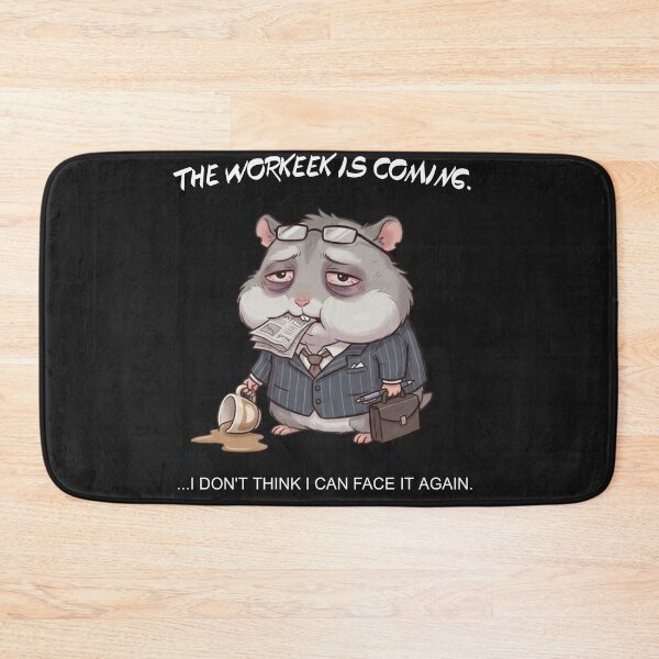 Item preview, The Workweek is Coming Hamster Art designed and sold by Gdesigns2026.