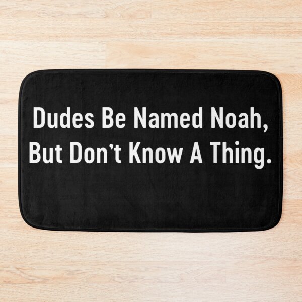 Item preview, Funny Dudes Be Named Noah But Don't Know A Thing Sarcastic Quote designed and sold by NgumohaLanke.
