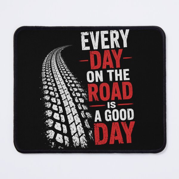 Item preview, Every Day on the Road Is a Good Day – Truck Tire Track Road Life Design designed and sold by MargaretaArt.