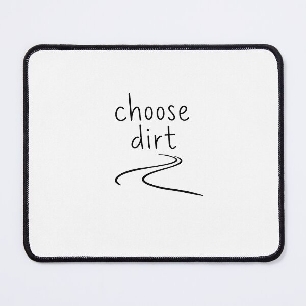 Item preview, Choose Dirt | Trail Running Humor designed and sold by Earn Your View Trail Company.