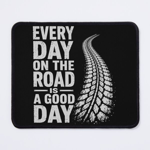 Item preview, Every Day on the Road Is a Good Day – Truck Tire Track Road Life Design designed and sold by MargaretaArt.