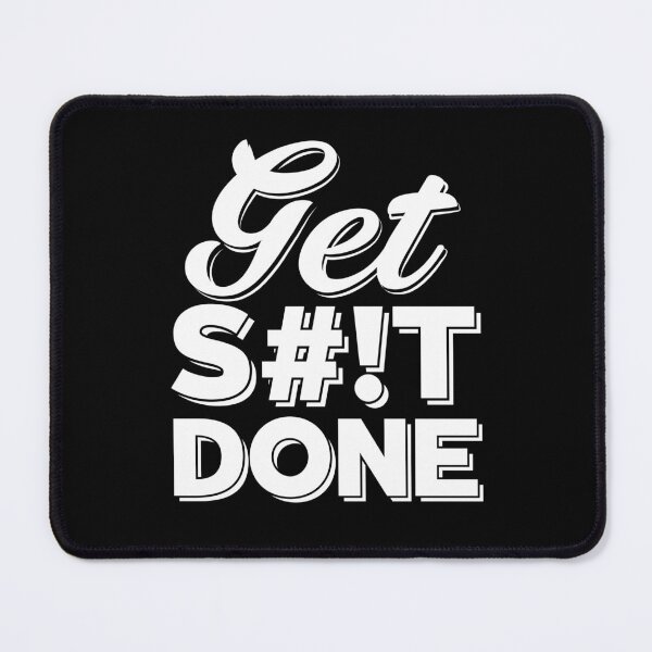 Item preview, Get Shit Done Motivation Quote designed and sold by teeperfect.
