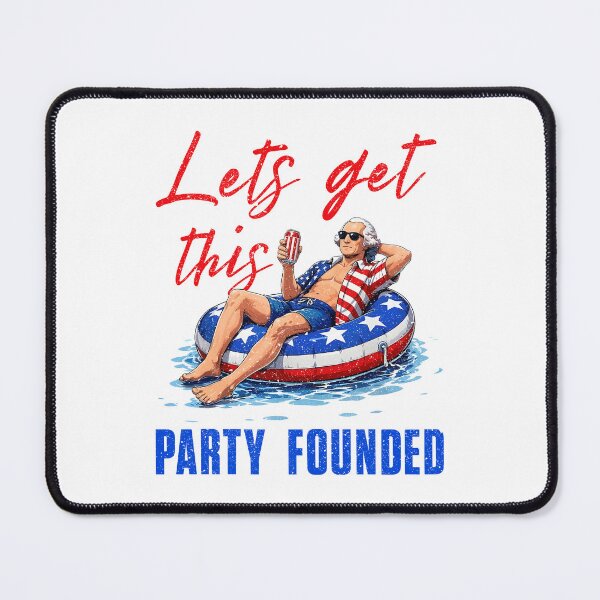 Item preview, Let's Get This Party Founded Funny Patriotic Fourth of July designed and sold by phoebelevine.