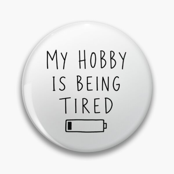 Item preview, My Hobby is Being Tired | Running Humor  designed and sold by Earn Your View Trail Company.