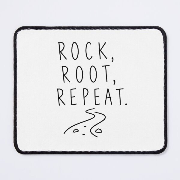Item preview, Rock, Root, Repeat. | Trail Running Humor  designed and sold by Earn Your View Trail Company.