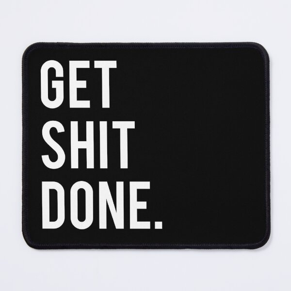 Item preview, Get Shit Done Bold Motivational Funny Quote designed and sold by teeperfect.