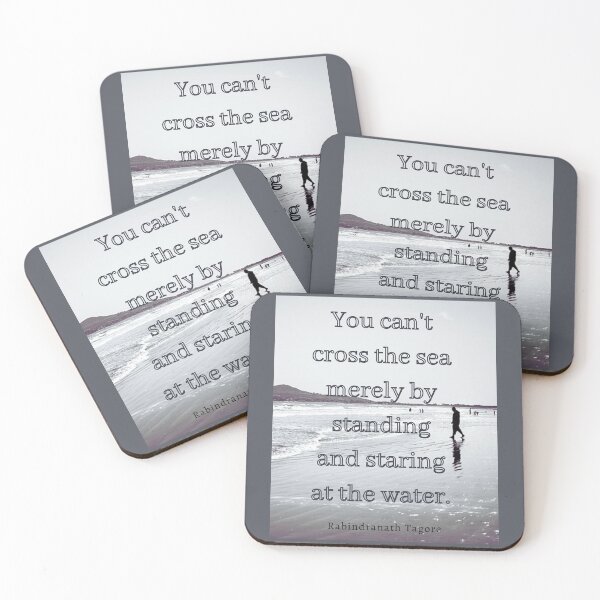 Item preview, Tagore quote: you can't cross the sea merely by standing and staring at the water designed and sold by artbleed.