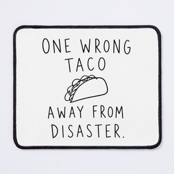 Item preview, One Wrong Taco Away From Disaster | Running Humor  designed and sold by Earn Your View Trail Company.