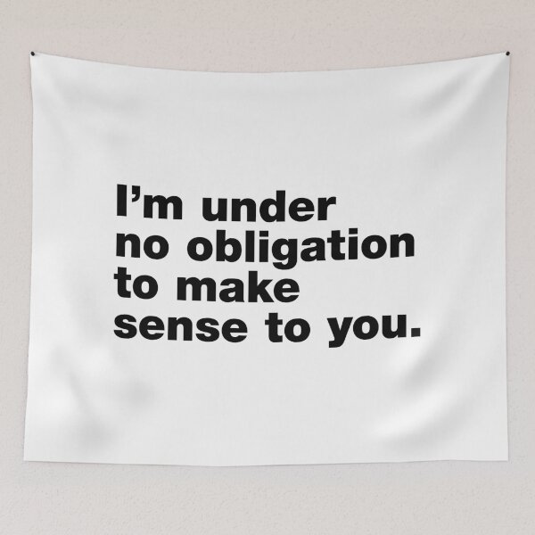 Item preview, I'm under no obligation to make sense to you designed and sold by crazyunicorn13.