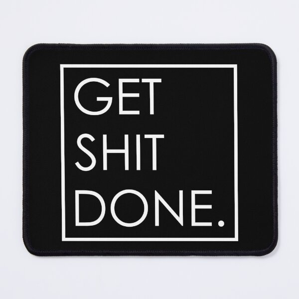 Item preview, Get Shit Done Typography Quote designed and sold by teeperfect.