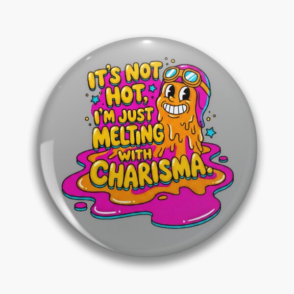Item preview, It's Not Hot I'm Just Melting With Charisma Summer Graphic  — Funny Heat Wave Humor Summer  designed and sold by SkTee2k.