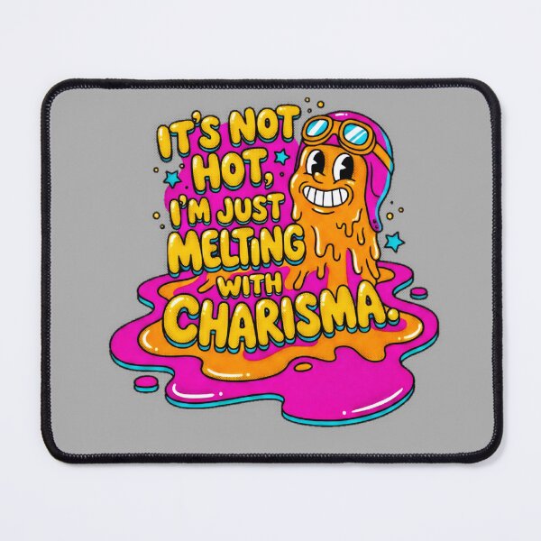 Item preview, It's Not Hot I'm Just Melting With Charisma Summer Graphic — Funny Heat Wave Humor Summer designed and sold by SkTee2k.