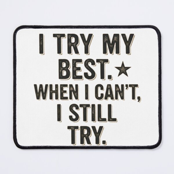 Item preview, I Try My Best - Inspirational Motivational Quote designed and sold by BoldConcept43.