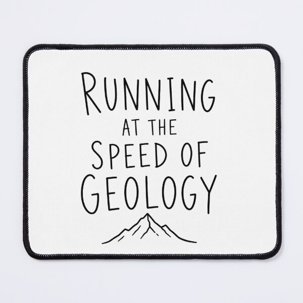 Item preview, Running at the Speed of Geology | Running Humor  designed and sold by Earn Your View Trail Company.
