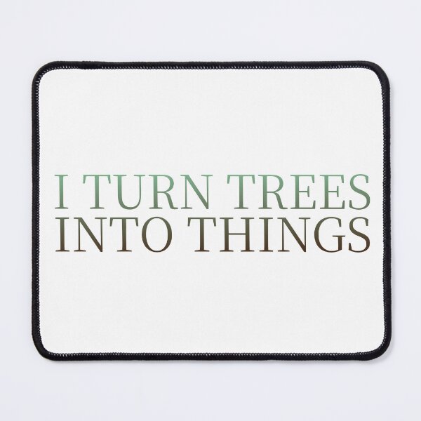 Item preview, I Turn Trees Into Things Woodworking Dad Funny Joiner designed and sold by aminasam.