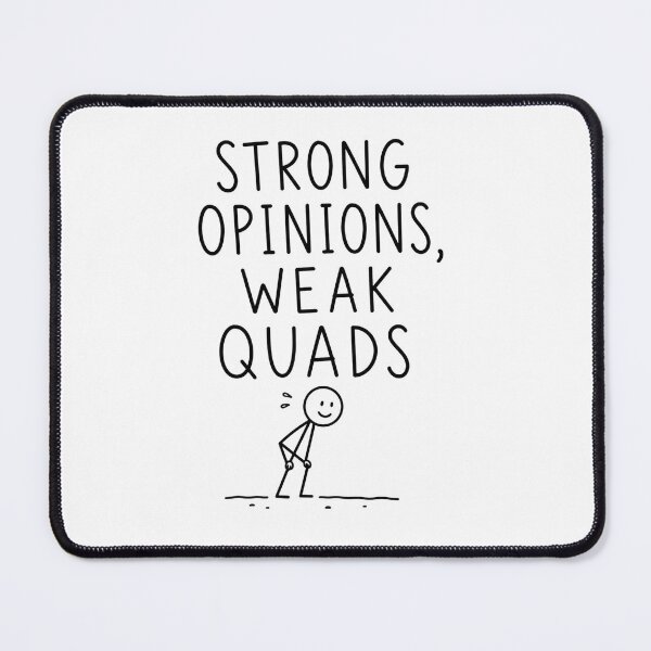 Item preview, Strong Opinions Weak Quads | Running Humor  designed and sold by Earn Your View Trail Company.