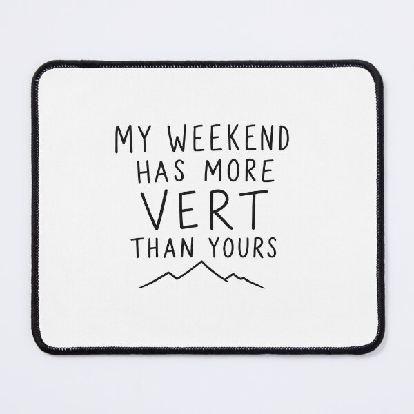 Item preview, My Weekend Has More Vert Than Yours | Trail Running Humor  designed and sold by Earn Your View Trail Company.