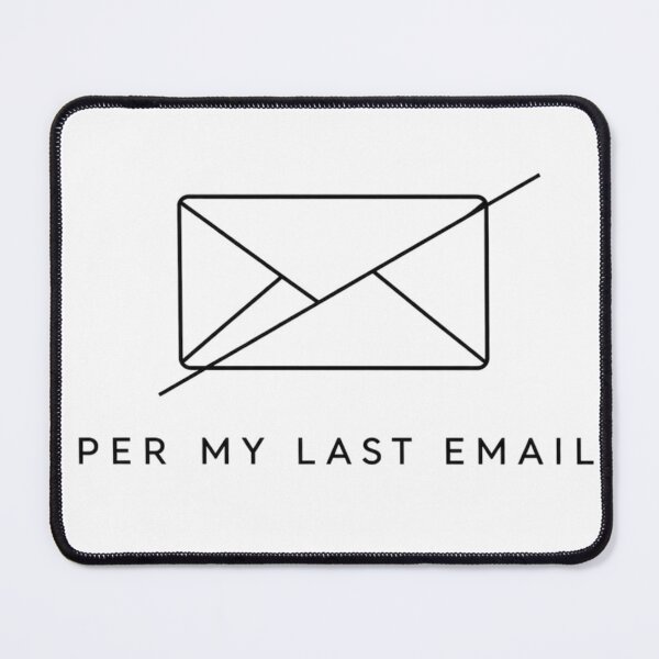 Item preview, Per My Last Email Corporate Passive Aggressive Quote designed and sold by PixelPublishing.