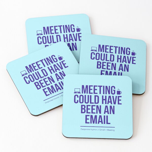 Item preview, Meeting Could Have Been An Email Funny Office Worker Corporate Meme Quote Design designed and sold by Im-Ara.