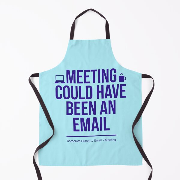 Item preview, Meeting Could Have Been An Email Funny Office Worker Corporate Meme Quote Design designed and sold by Im-Ara.
