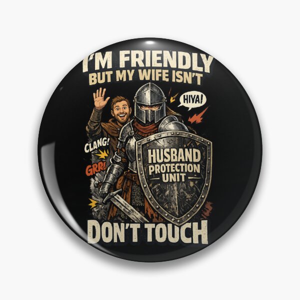 Item preview, I'm Friendly But My Wife Isn't Don't Touch Medieval Knight designed and sold by HiPatti.