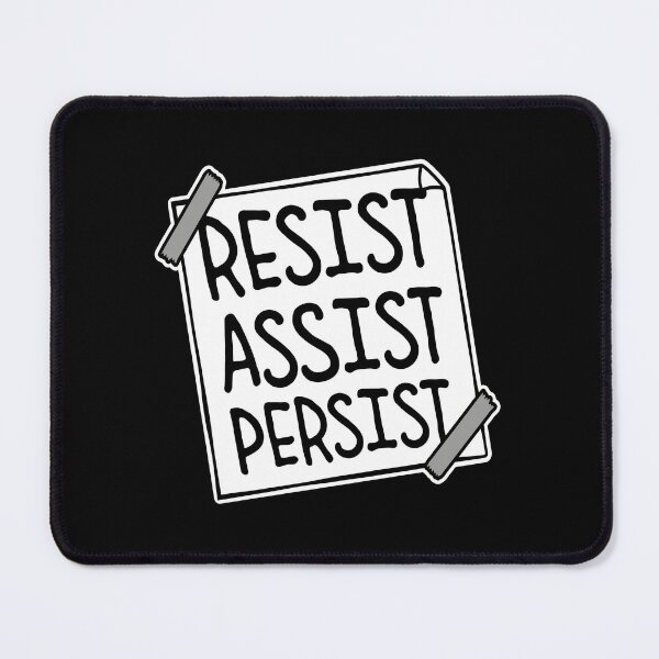 Item preview, Resist Assist Persist Bold Activist Motivational Quote designed and sold by shirt-o-mat.