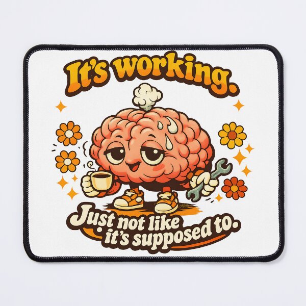 Item preview, 70s Brain It's Working. Just Not Like It's Supposed To. designed and sold by Lee Hiller Designs.