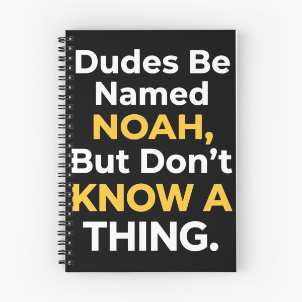 Item preview, Dudes Be Named Noah But Dont Know A Thing Funny Meme designed and sold by clothesy7.