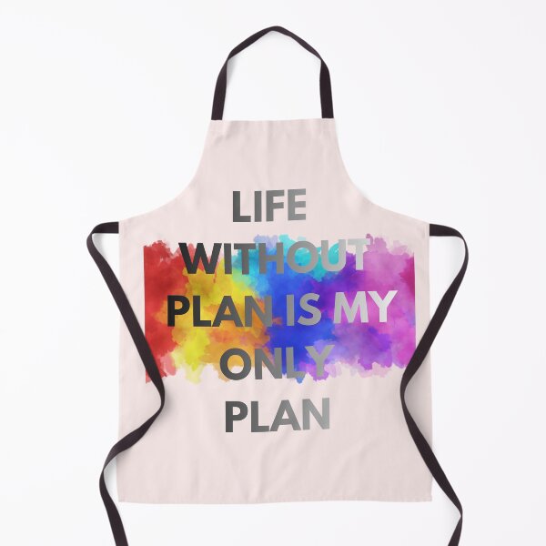 Item preview, LIFE WITHOUT PLAN IS MY ONLY PLAN designed and sold by OutOfTheBubble.