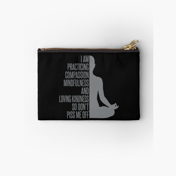 Item preview, I Am Practicing Compassion Mindfulness and Loving Kindness So Don't Piss Me Off Yoga Meditation Shirt designed and sold by ArcaneArtistry.