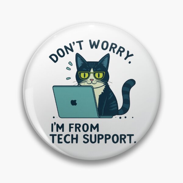 Item preview, Don't Worry, I'm From Tech Support – Funny Cat IT designed and sold by ArtCraftLab.