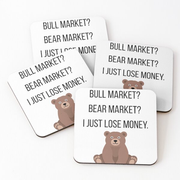 Item preview, Bull Market Bear Market I Just Lose Money designed and sold by CorporateMood.