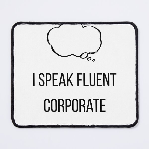 Item preview, I Speak Fluent Corporate Nonsense designed and sold by CorporateMood.