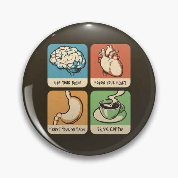 Item preview, Use Your Brain, Follow Your Heart, Trust Your Stomach, Drink Your Coffee designed and sold by Tobe Fonseca®.