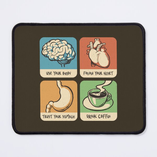 Item preview, Use Your Brain, Follow Your Heart, Trust Your Stomach, Drink Your Coffee designed and sold by Tobe Fonseca®.
