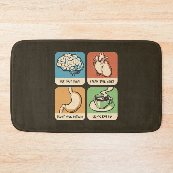Item preview, Use Your Brain, Follow Your Heart, Trust Your Stomach, Drink Your Coffee designed and sold by Tobe Fonseca®.