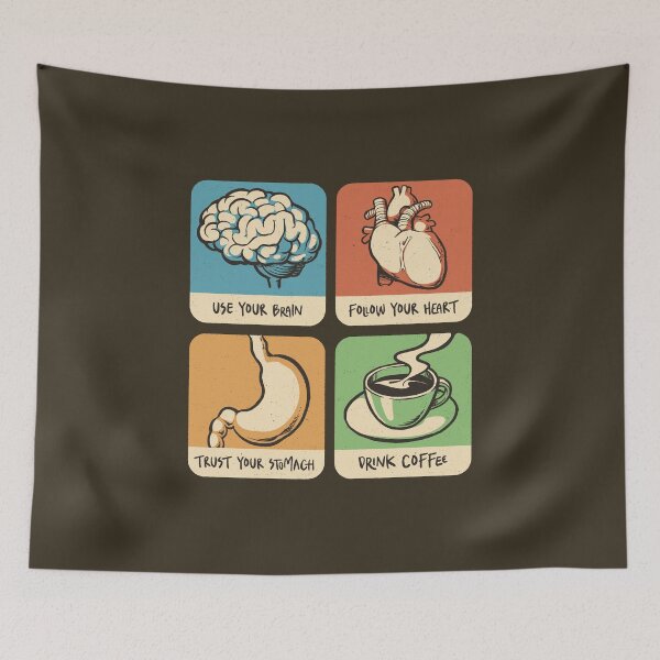 Item preview, Use Your Brain, Follow Your Heart, Trust Your Stomach, Drink Your Coffee designed and sold by Tobe Fonseca®.