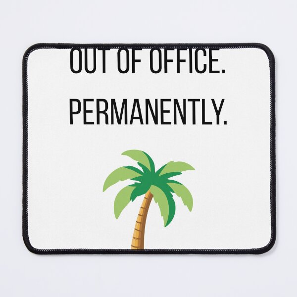Item preview, Out of Office Permanently designed and sold by CorporateMood.