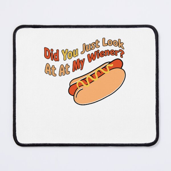 Item preview, Did You Just Look At At My Wiener? Funny Hot Dog Food Lover Humor designed and sold by RetroMini2026.