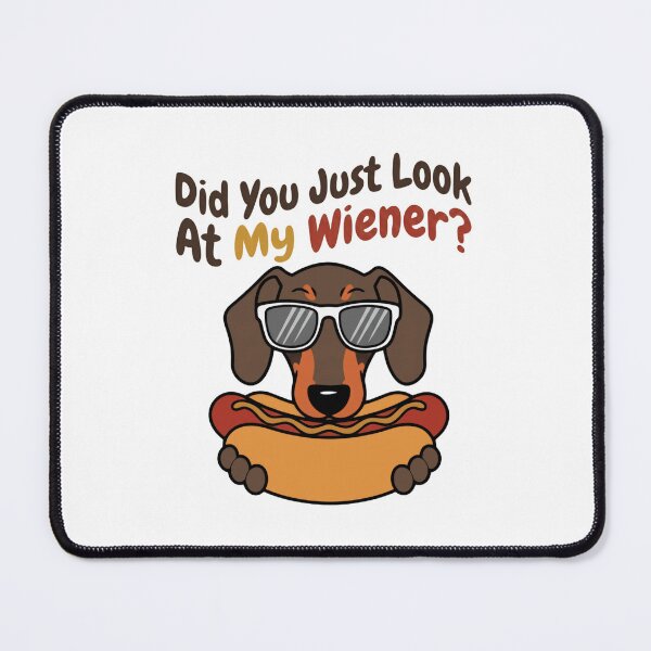 Item preview, Did You Just Look At My Wiener? Dachshund Dog Owner Humor designed and sold by RetroMini2026.