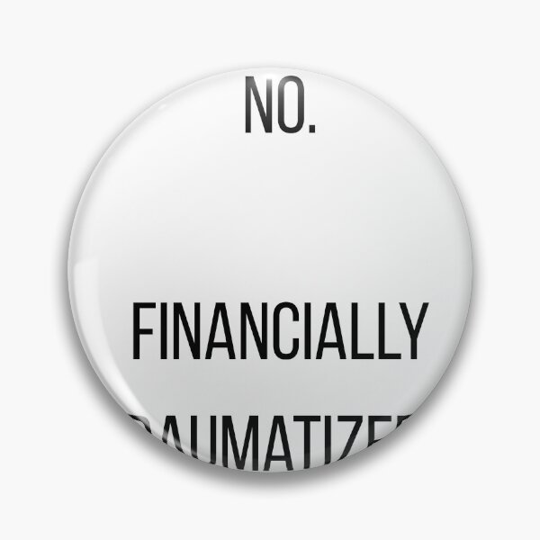 Item preview, Retired No Financially Traumatized Yes designed and sold by CorporateMood.