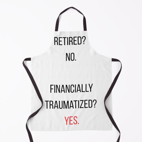 Item preview, Retired No Financially Traumatized Yes designed and sold by CorporateMood.