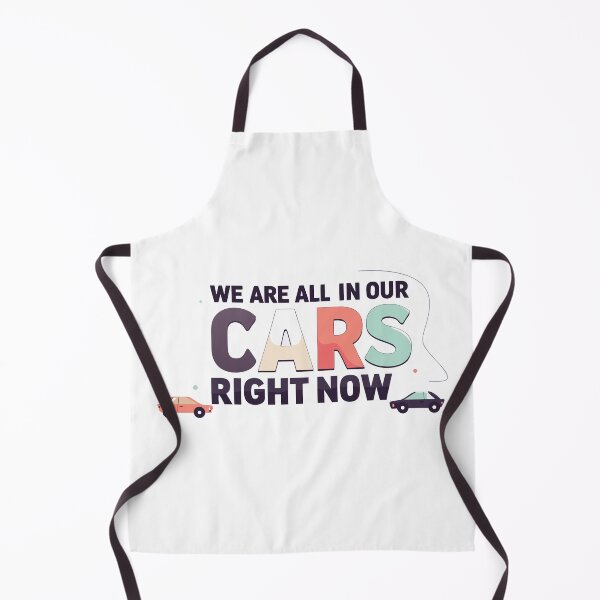 Item preview, WE ARE ALL IN OUR CARS RIGHT NOW – Funny Road Trip Typography Design designed and sold by Amsafjol.