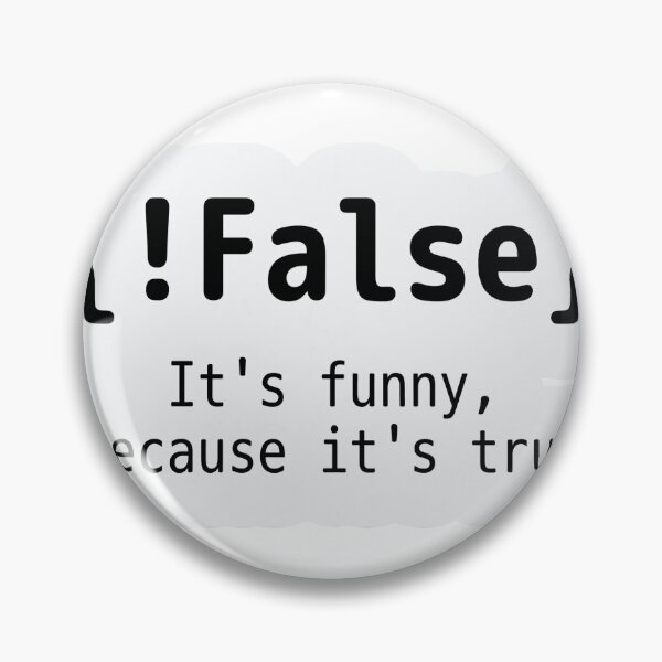 Item preview, Not False It's Funny Because It's True Programming Joke Sticker designed and sold by Focus-Point.