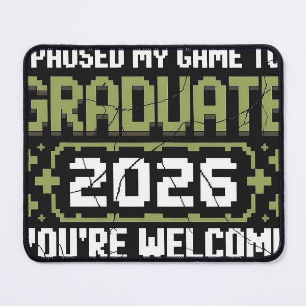 Item preview, I Paused My Game To Graduate 2026 Graduation You're Welcome designed and sold by universe-hold ⭐⭐⭐⭐⭐.