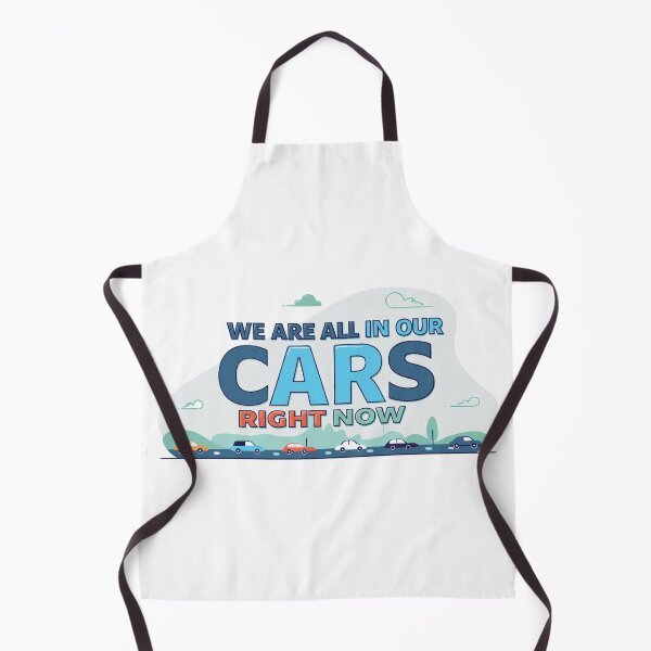 Item preview, WE ARE ALL IN OUR CARS RIGHT NOW – Funny Road Trip Typography Design designed and sold by Amsafjol.