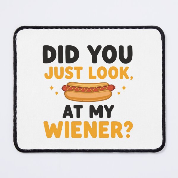 Item preview, Did You Just Look At My Wiener Funny Hot Dog Food Lover Humor designed and sold by RetroMini2026.