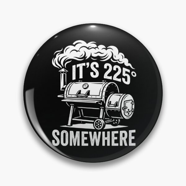 Item preview, It's 225 Somewhere Funny BBQ Sayings Smoker Grill Quote Barbecue Grilling Humor designed and sold by clothesy7.