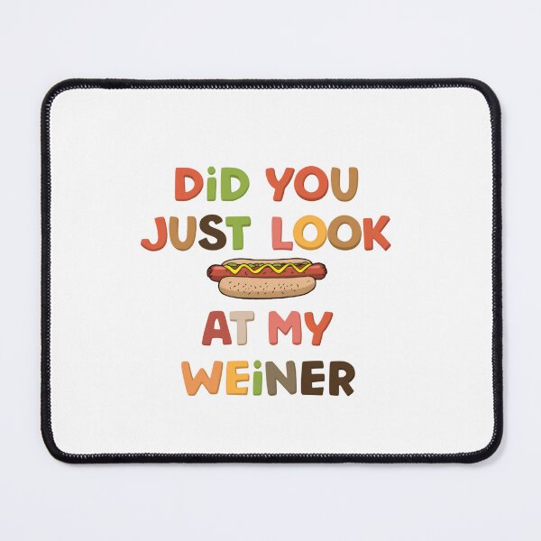 Item preview, Did You Just Look At My Weiner Hot Dog Funny Food Pun Gag Gift designed and sold by RetroMini2026.